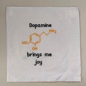 Dopamine Brings me Joy /  Cross Stitch / Completed, Hand Made